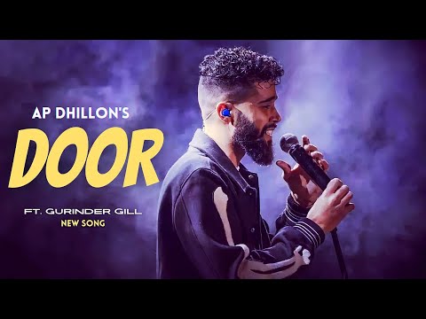 AP Dhillon - Door (New Song) Gurinder Gill | Shinda Kahlon | Punjabi Song | AP Dhillon New Song