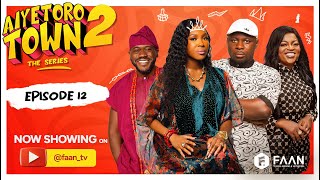 AIYETORO TOWN SEASON 2 EPISODE 12 -  EMPOWERMENT