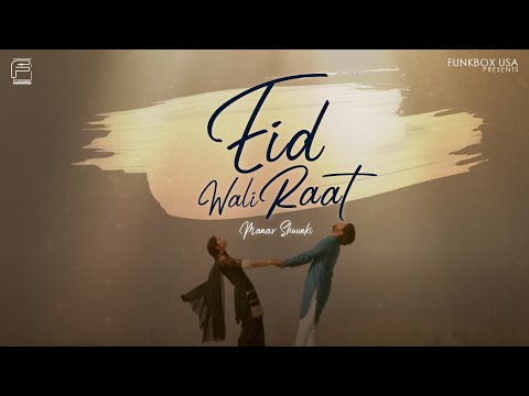 Eid Wali Raat | Manav Shaunki | Official Music Video | Funkbox Entertainment USA