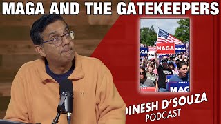 MAGA AND THE GATEKEEPERS Dinesh D’Souza Podcast Ep1210