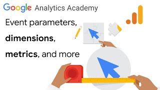 Learn how dimensions and metrics power your reports - Analytics Academy on Skillshop