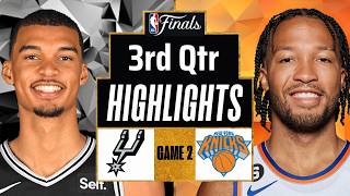 Spurs vs Knicks Highlights Today 3rd Qtr | Jun 5 | 2026 NBA Finals Full Highlights Game 2