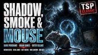 Shadow, Smoke and Mouse - Olivia James, Nate Ciszek, Michael Kameron, Matt Bustos - TSP Archvies