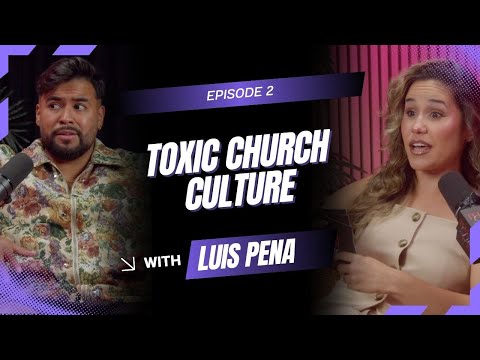 Breaking Free from Toxic Church Culture | Luis Pena
