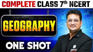 Complete Geography in 1 Shot | Class 7th NCERT | Free NCERT Series | UPSC