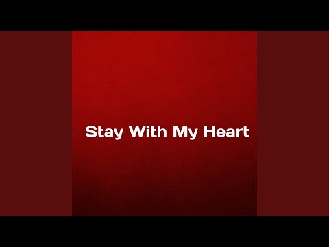 Stay With My Heart
