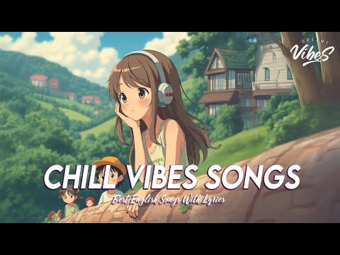 Chill Vibes Songs 🌻 English Songs Love Playlist | Romantic English Songs With Lyrics