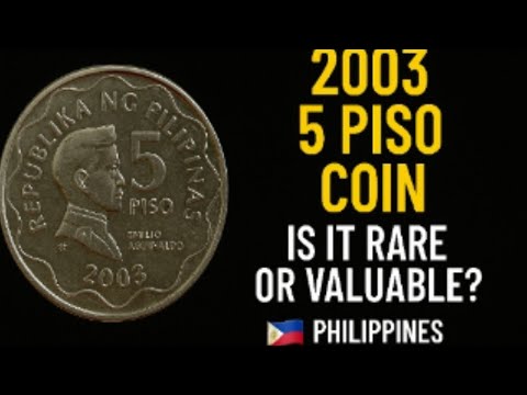 Exploring the 2003 Philippine 5 PisoCoinFrom Non-Magnetic to MagneticRarity Features and Worth Today
