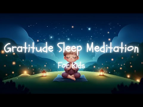 Gratitude Sleep Meditation for Children With Calming Music | For Grateful And Peaceful Sleep