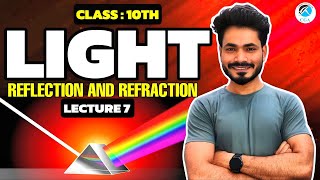 Light Reflection and Refraction I Class 10th | Chapter 9 | Lecture 7 Science | Sumit Choudhary l CGA