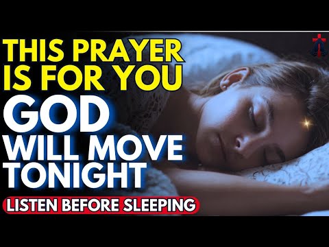 DON’T LIE DOWN WITHOUT HEARING THIS , GOD WANTS TO SPEAK TO YOUR SOUL|Prayer for Sleep |Night Prayer