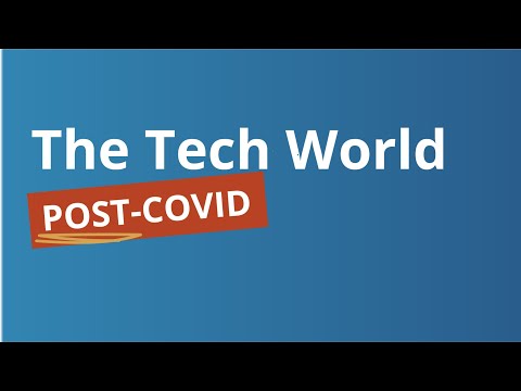 Challenges & Opportunities for the Tech Industry POST COVID