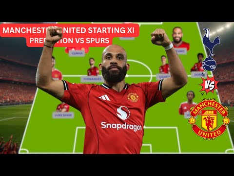 MANCHESTER UNITED PREDICTED XI vs TOTTENHAM | EPL 2025/26 MATCHWEEK 11 LINEUP