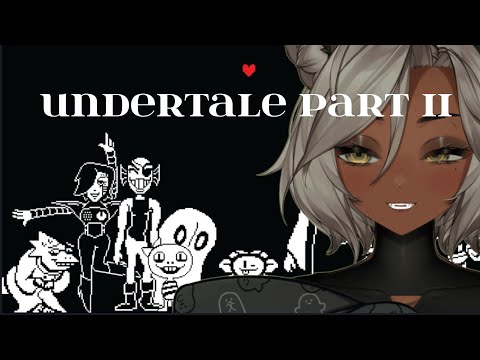 Sansin Plays Undertale Part II