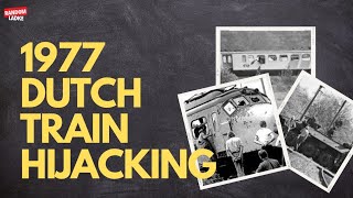 1977 Dutch Train Hijacking | Random Ladke