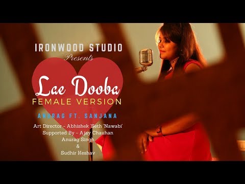 Lae Dooba - Aiyaary | Female Cover | Sanjana Kashyap & Anurag | Sidharth Malhotra, Rakul | Sunidhi