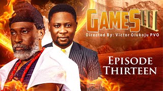 GAMES SEASON 3 || EPISODE 13 || Victor Olukoju PVO