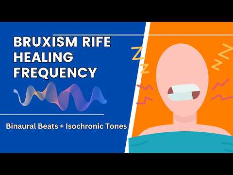 Bruxism Healing Rife Frequency - Pure Tone Isochronic Binaural Beats Sounds | Rife Treatment