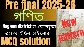 Maths question paper solution Nagaon//Pre final 2025-26//in Assamese//Class 10 Maths MCQ//NLS