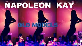 Napoleon Kay - Old Models