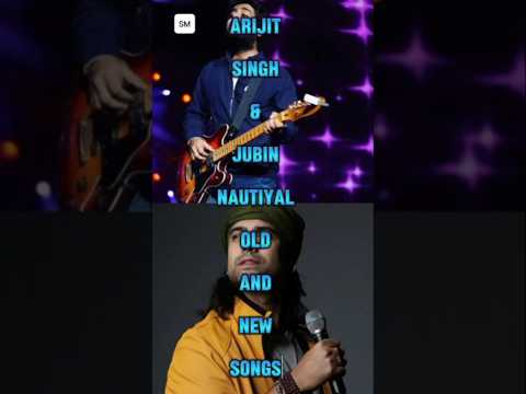 Arijit Singh & Jubin Nautiyal old and new songs 🎶