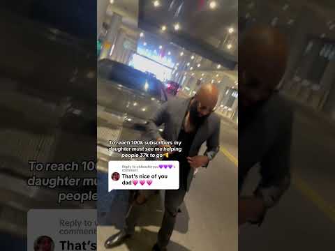 My daughter must see me helping people part 1🫡
