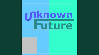 Unknown Future (Vocal Off)