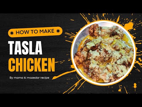 Tasla chicken by mama ki mazedar recipe