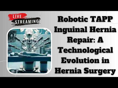 Robotic TAPP Inguinal Hernia Repair: A Technological Evolution in Hernia Surgery