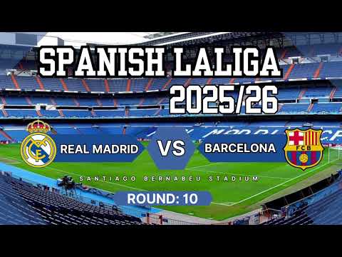 El Clásico 2025: Barcelona vs Real Madrid | Date, Kickoff Time & TV Channels Worldwide