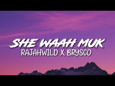 RajahWild x Brysco - She Waah Muk | Lyrics