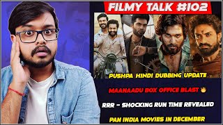 Pushpa Hindi Dubbing Updates | Maanaadu Box Office | RRR Run Time | Filmy Talk #102