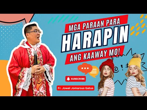 *MGA PARAAN PARA HARAPIN ANG MGA KAAWAY MO* INSPIRING HOMILY II FR. JOWEL JOMARSUS GATUS