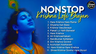 Krishna Lofi Bhajan | Nonstop Krishna Songs | Lofi Krishna Bhajan | Krishna Songs Nonstop
