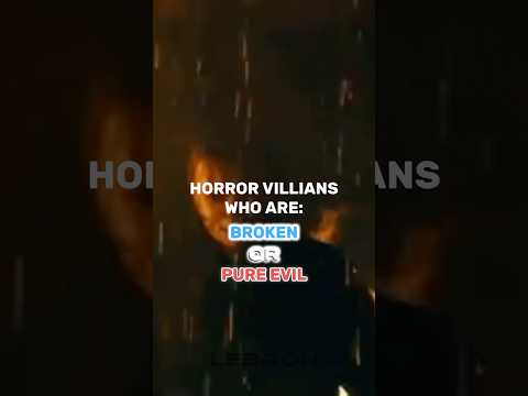 Horror Villains who are Broken and Pure Evil #horror