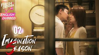 【ENG DUB】Imagination Season EP02 | Graduates Caught in a Love Triangle | Qiao Xin, Jia Nailiang