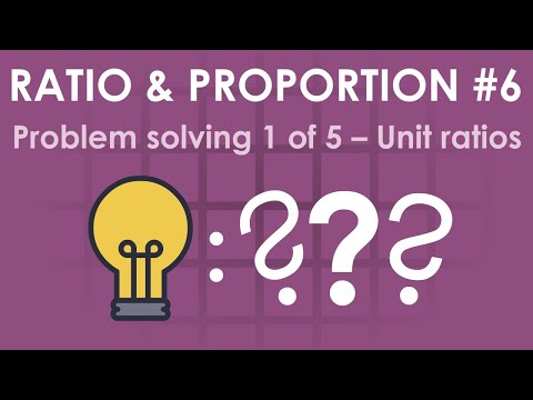 Problem solving 1 of 5 – Unit ratios | Ratio & proportion #6