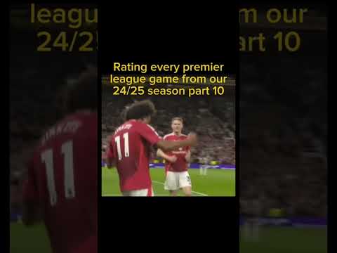 Rating every game from our premier league season part 10 #manutd #chelsea #football