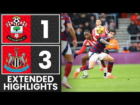 EXTENDED HIGHLIGHTS: Southampton 1-3 Newcastle United | Premier League