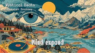 Psychedelic Dervish Music ~ Deep Mind Expansion & Cosmic Journey Vibes