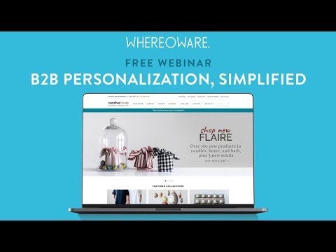Webinar: B2B Personalization, Simplified