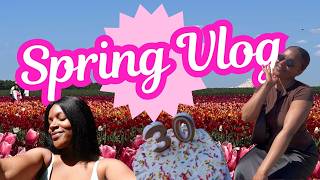 SPRING VLOG: Turning 30! + Tulip Festival