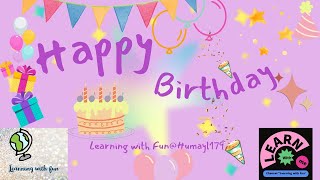 Happy Birthday song|Birthday wish|kids birthday wish#youtube#learningwithfun@Humayl179
