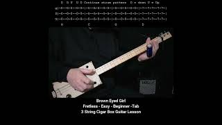 Beginner  #cigarboxguitar#lesson - Brown Eyed Girl Easy "No chat" #fretless #3stringguitar w tabs