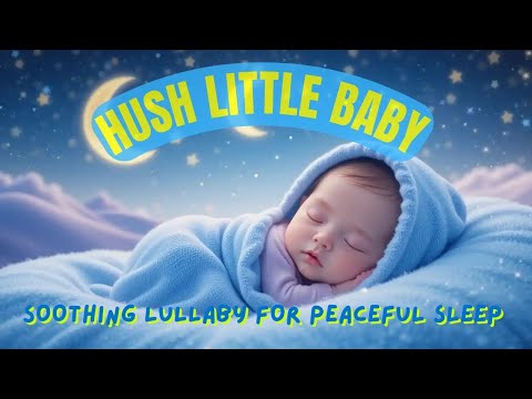 Hush Little Baby: 30-Minute Repeated Popular Lullaby for Toddlers to Go to Sleep