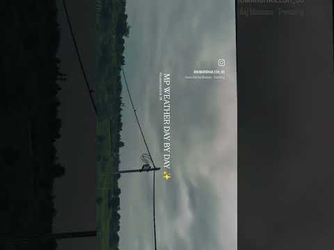 MP WEATHER||DAY BY DAY ✨✨ 🌧️ RAINY SEASON 🔆 MADHYA PRADESH #shortvideo #viral #ytshorts #mansoon