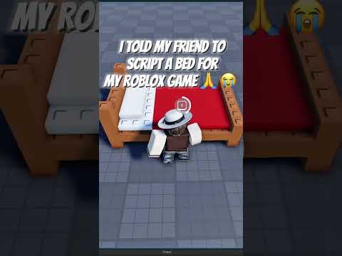 I told my friend to script a bed for my Roblox game 🙏 😭 #roblox #scripting #robloxstudio