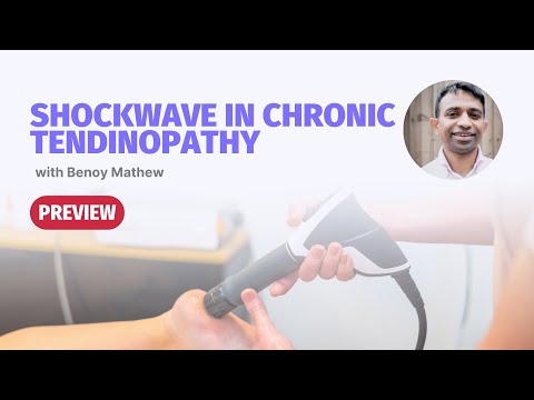 Shockwave Therapy in Chronic Tendinopathy with Benoy Mathew | Masterclass PREVIEW