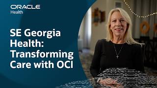 Southeast Georgia Health Transforms Healthcare with Oracle Cloud Infrastructure