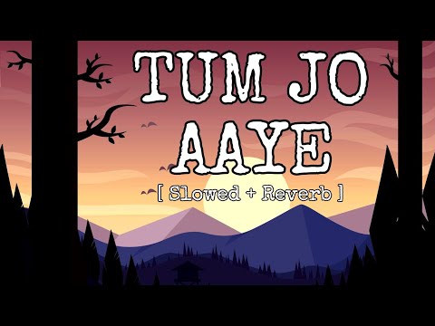 Tum Jo Aaye [Slowed+Reverb] | Rahat Fateh Ali Khan | Celestial Cypher